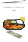 National TV Dinner Day Roast Chicken Rice Meatballs Pickles Remote card