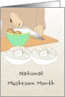 National Mushroom Month Cutting Mushrooms for Cooking card