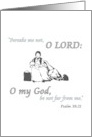 Forsake Me Not O LORD Be Not Far From Me Prayer Card for Homeless card