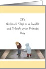 National Step in a Puddle and Splash Your Friends Day Kids Playing card