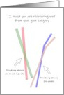 Get Well Gum Surgery Do You Need Any Drinking Straws card