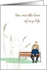 Gay Couple You Are The Love Of My Life Spending Time Together card