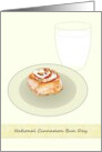 National Cinnamon Bun Day Warm Bun and Chilled Milk card