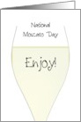 Raise A Glass And Toast National Moscato Day Delicious White Wine card