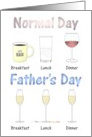 Father’s Day Champagne for Breakfast Lunch and Dinner card