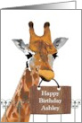 Birthday for Ashley Giraffe Sending Birthday Greetings card