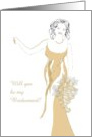 A Beautiful Bride Holding a Bouquet Be My Bridesmaid card