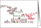 Birthday and Mother’s Day in 1 for Mom Flowers and Presents card