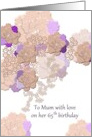 65th Birthday for Mum Abstract Floral Patterns card