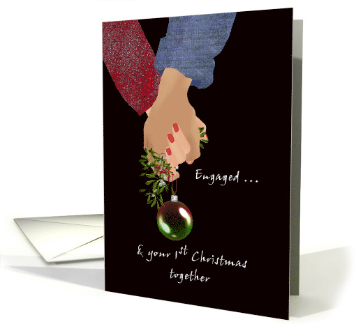 First Christmas Engaged Couple Holding Hands Mistletoe And Bauble card