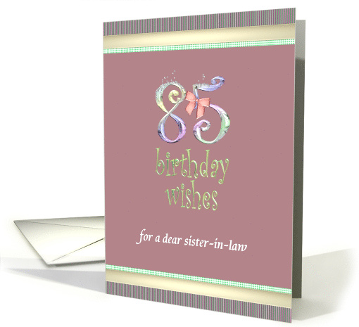 85th Birthday for Sister-in-Law 85 Wishes card (1021123)