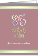 85th Birthday for Sister-in-Law 85 Wishes card