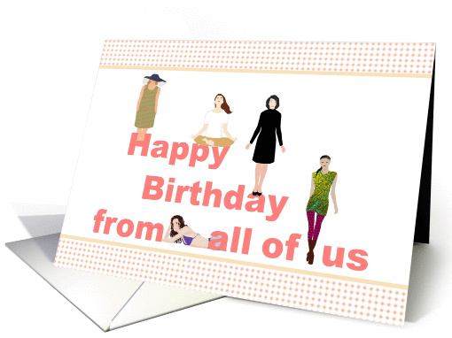 Birthday from all of us, Just us girls card (1036887)
