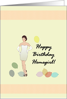 Birthday homegirl, One good looking gal! card
