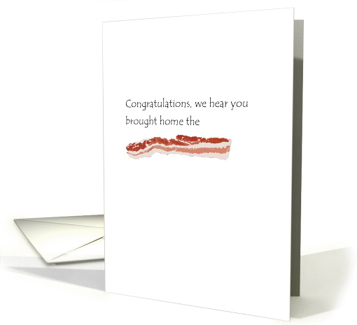 Congratulations on your promotion, Bringing home the bacon card