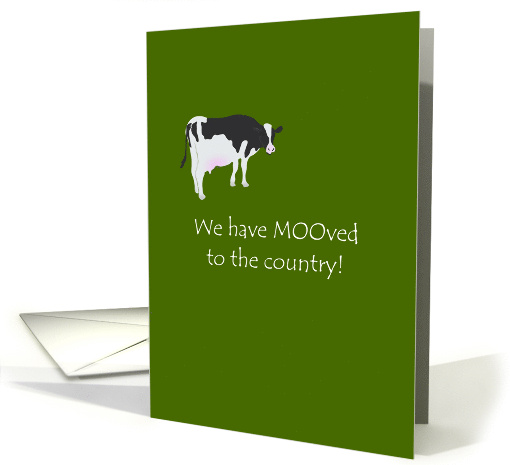 We Have Moved To The Country Moo Cow card (1060191)