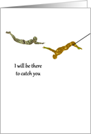 Encouragement I Will Be There Flying Trapeze Artists card