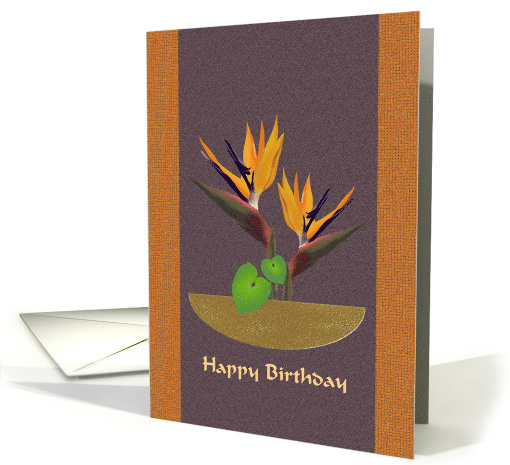Birthday Flower Arrangement Of Strelitzias And Wild Ginger Leaves card