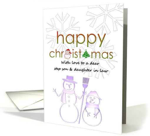 Christmas Step Son and Daughter in Law Snowmen and Snowflakes card