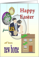 Easter Greetings from Newlyweds in New Home card