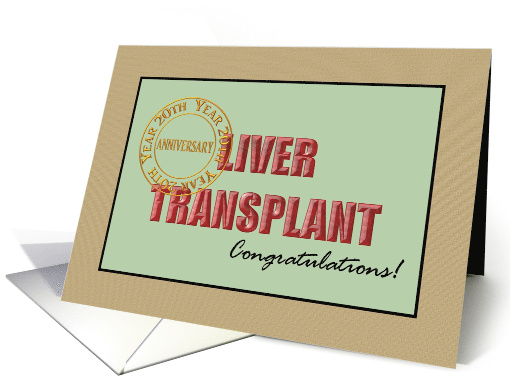 20th Year Anniversary Liver Transplant Congratulations card (1294092)