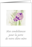 Mes Condoleances Pour la Perte de Votre Chere Mere Allium Flowers card