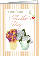 Birthday on Mother’s Day Vases of Flowers card