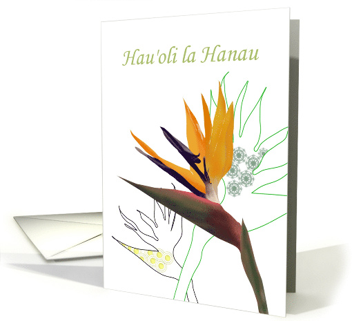 Hau'oli la Hanau Hawaiian Birthday Greeting Strelitzia Flower card