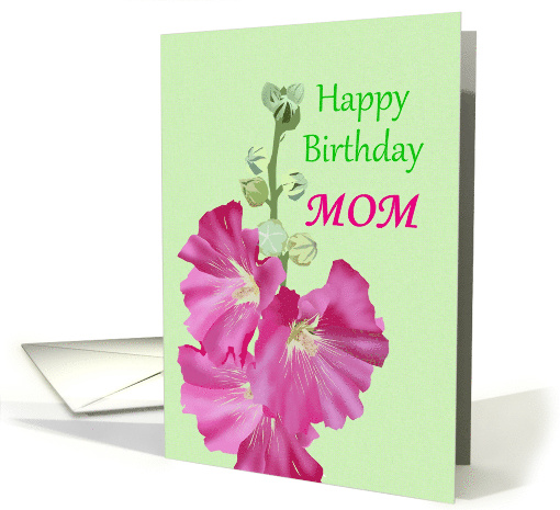 Birthday for Mom Pretty Alcea Rosea Hollyhock card (1311334)
