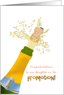 Congratulations Promotion for Daughter Popping a Bottle of Bubbly card