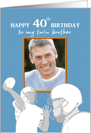 40th Birthday for Twin Brother Photocard Footballers card