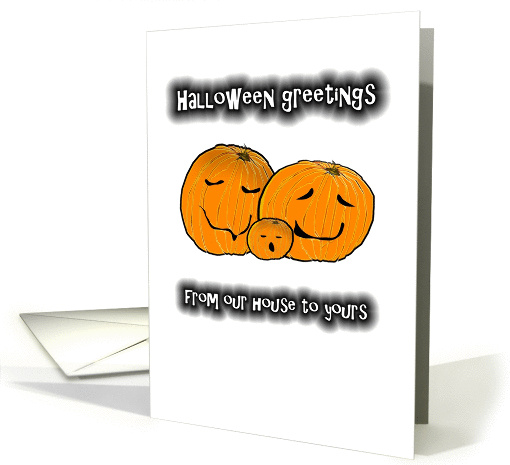 Halloween from our house to yours, pumpkin family card (1325186)