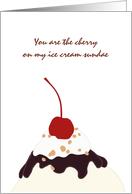 You are the cherry on my ice cream sundae, Valentine’s Day card
