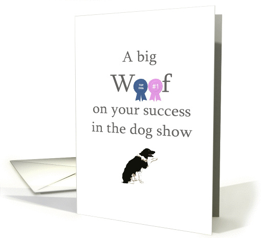 Congratulations on success in dog show, a big woof card (1334986)