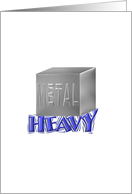 Block of metal sitting on ’heavy’ letters, heavy metal card