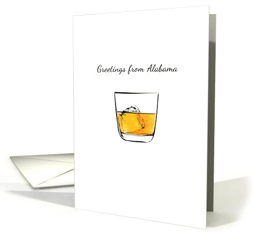 Greetings From Alabama Alabama State Spirit Glass Of Whiskey card