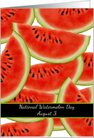 National Watermelon Day August 3 Slices of Juicy Watermelon card