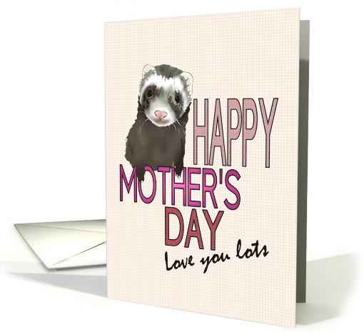 Love You Lots From Cute Energetic Ferret Mother's Day card (1360786)