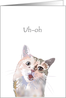 Get Well Feel Better Fun Illustration of a Cat Saying Uh-Oh card