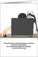 Job Loss Humor Network Like Crazy Person and Pet Dog at the Laptop card