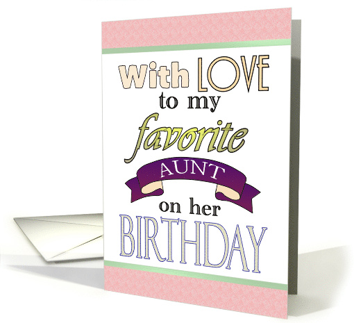 Birthday for a Favorite Aunt Greeting With Love card (1369488)