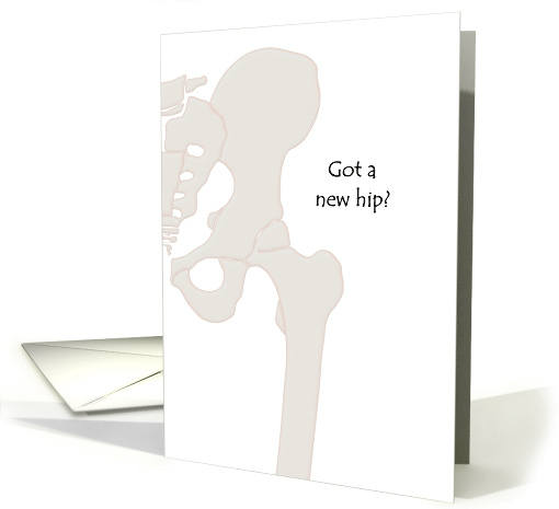 Get Well Hip Surgery Skeletal Illustration Of Hip card (1370398)