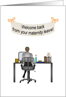 Welcome Back to Work From Maternity Leave Lady Sitting at Desk card