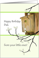 Birthday for Dad from Children Little Birds Peeking Out of Birdhouse card