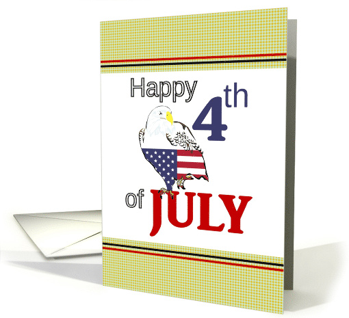 Happy Fourth of July Eagle and Stars and Stripes Independence Day card