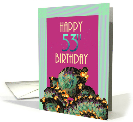 53th Birthday Colorful Abstract Floral Spheres And Fancy Borders card
