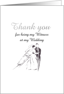 Thank You for Being My Witness at My Wedding Bride and Groom card