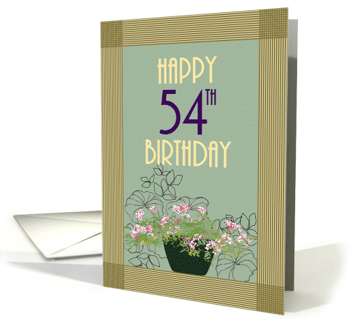 54th Birthday Pot Of Pretty Flowers And Fancy Borders card (1397194)