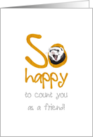So Happy To Count You As a Friend Friendship Cute Ferret card