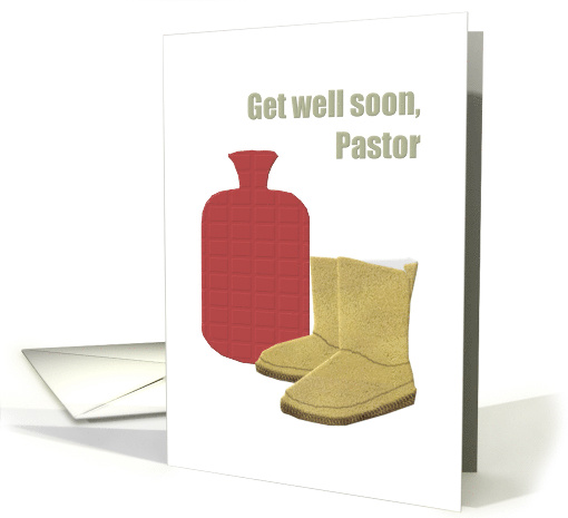 Get Well Pastor Hot Water Bottle And Warm Fluffy Boots card (1406972)